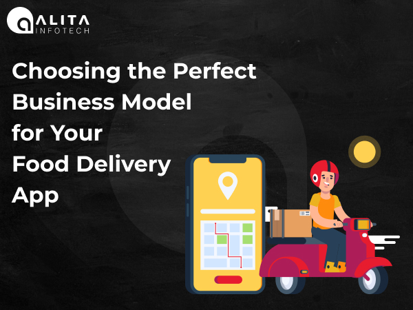 Choosing the Perfect Business Model for Your Food Delivery App
